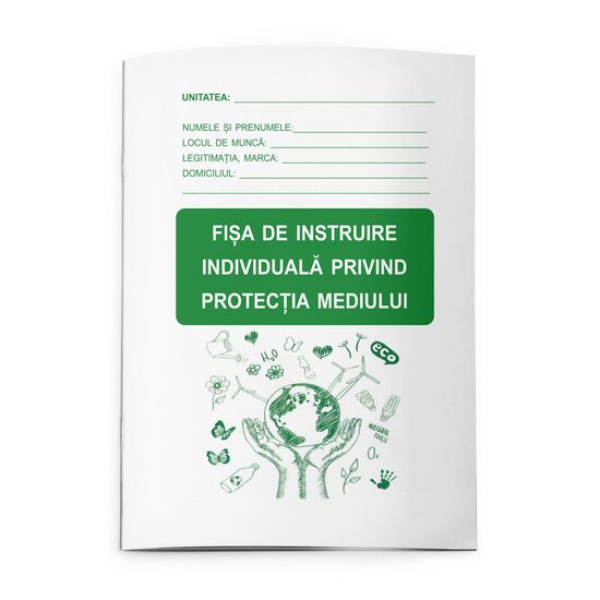 SET 40+10 GRATIS Fisa de instruire individuala privind PROTECTIA MEDIULUI
