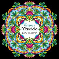 Carte de colorat Mandala Relaxare, 20x20 cm, 24 pagini 8 + 2 GRATIS!
